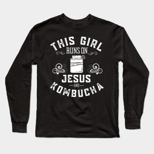 This Girl Runs On Jesus And Kombucha Long Sleeve T-Shirt